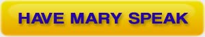 Have Mary Speak